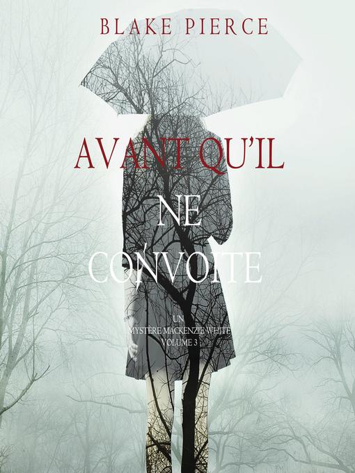 Title details for Avant qu'il ne convoite by Blake Pierce - Available